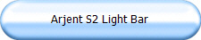 Arjent S2 Light Bar